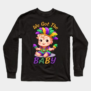 We Got The Baby Pregnancy Announcement Funny Mardi Gras Long Sleeve T-Shirt